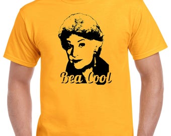 Golden Girls T-Shirt - Bea Cool T-Shirt - TV Show T-Shirt Bea Arthur (ladies + unisex)