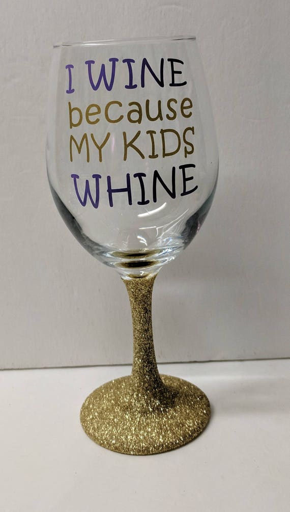 I Wine Because My Kids Whine Glitter Stem Wine Glass