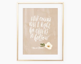 Have courage to be a light for others to follow quote from President Thomas S. Monson watercolor art print