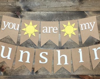 You are my sunshine Banner You are my sunshine Garland