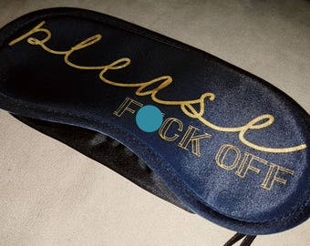 Funny Eye Mask. Naughty Travel Mask. F Off Sleeping Mask. Face Mask. Please Fuck Off! Gift Under 20. Gift Under 15. Awesome Gift Idea.