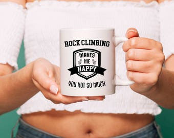 Rock Climbing Mug, Funny Coffee Cup, Makes Me Happy You Not So Much, Gift For Mom, Wife, Dad Or Husband, Novelty Drinkware