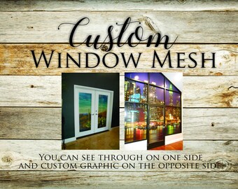 Custom One Way Window Mesh