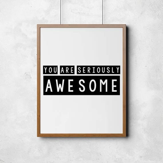 You Are Seriously Awesome Typography Print Digital