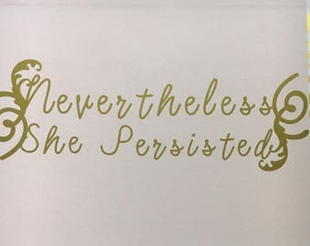 Nevertheless She Persisted Sticker