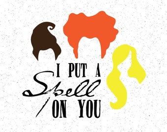 I Put a Spell on You SVG, Witch SVG, Witches SVG, Hocus Pocus, Halloween svg, Halloween Clipart, Cricut Cut File, Silhouette File