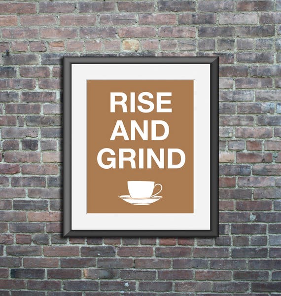 Coffee Art Rise and Grind Customizable Print Poster wall decor