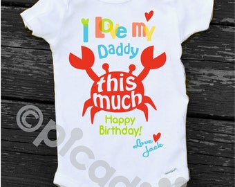 Baby BOY Happy Birthday DADDY Onesie Personalized Onesie CRAB Shirt Toddler Boy Happy Birthday Gift from Son Boys Happy Birthday Dad Shirt