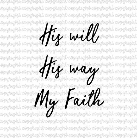 Items Similar To His Will His Way My Faith Svg Dxf Cut File 