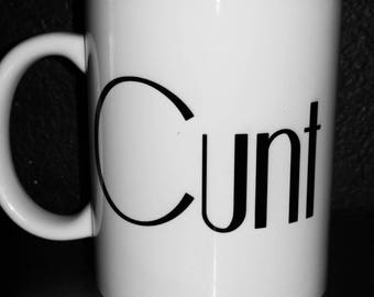 Cunt Coffee Mug