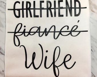 Girlfriend, Fiance, Wife Shirt