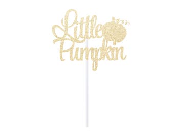 Little Pumpkin Cake Topper - Fall Topper - Baby Shower Cake Topper - Thanksgiving