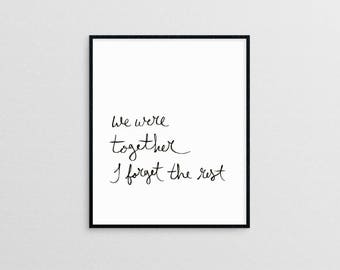 We were together, I forget the rest | hand lettered love quote modern minimal art