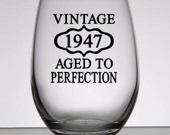 70th Birthday, Vintage 1947 Aged to Perfection, 70th Birthday Wine Glass, Whiskey Glass, Bourbon, Woman's 70th Birthday, Mans 70th Birthday
