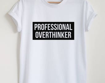 overthinker tshirt