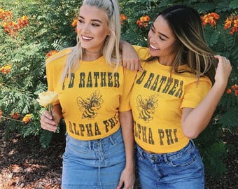 I'd Rather Bee Alpha Phi Tee