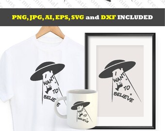 I want to believe SVG / UFO svg / Alien svg / svg file sayings / svg for Cricut silhouette / handlettered design / funny svg