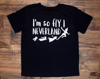 I'm So Fly I Neverland Shirt | Neverland Shirt | Peter Pan Shirt | Kids Shirt | Baby Shirt | Onesie | Trendy Toddler Shirt | So Fly