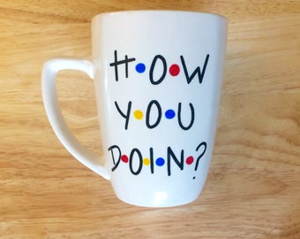 11 oz. How You Doin Mug. Friends Mug. Friends tv show Mug.