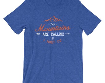 John Muir Backpacker Hiker Tshirt - "The mountains are calling and I must go." Unisex Short Sleeve T-shirt