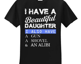 i have a beautiful daughter gun shovel alibi