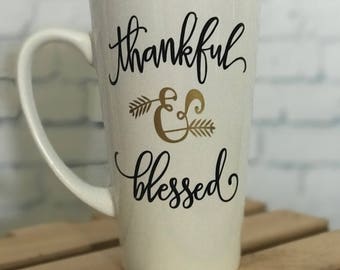 Latte mug // thankful and blessed // inspirational mug // personalized coffee mug // tall coffee mug inspirational coffee mug
