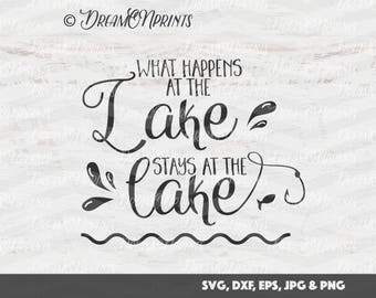 Lake SVG, What Happens at the Lake Stays at the Lake SVG, Fish Cut Files, Fishing SVG Camping svg for Cricut, Silhouette and More SVDP177
