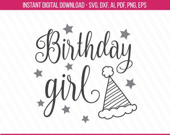 Birthday girl SVG, DXF, Birthday girl cut file, First Birthday Cutting files, Birthday svg, Birthday tshirt svg, Girl svg-Instant download