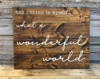 And I Think To Myself What A Wonderful World 14x17" Wood Sign, Louis Armstrong Song Lyrics Wall Decor, Inspirational Quote, Nursery Wall Art