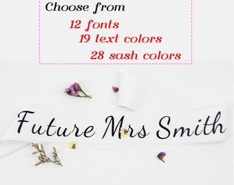 Custom Future Mrs. Sash - bachelorette party sash - Hens Night - Personalized Future Mrs Sash - Bridal Shower Sash - Bride Gift