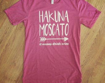 Hakuna Moscato shirt, wine festival shirt, wine shirt, wine lover, funny wine shirt, funny shirt, Hakuna moscato, wine lover shirt