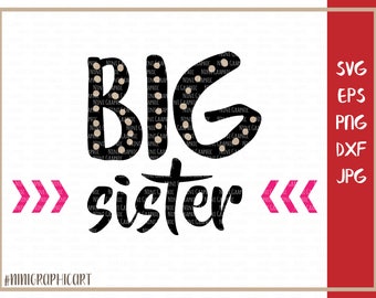 Big sister svg, Big sister png, Big Sis svg, Vector files, Sibling svg, Sibling svg files for cricut silhouette, family svg, sister svg