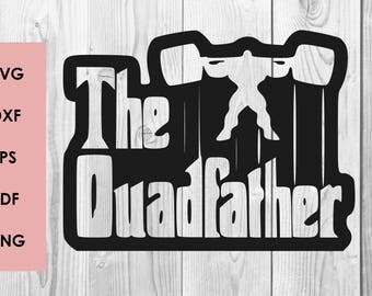 The quadfather SVG gym svg cutting file, Printable, T-shirt Design, Scrapbooking Clipart
