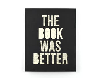 Home Library Decor, Bookworm Gift, Literary Art, Book Lover Gift Idea for Her, Literary Decor, The Book Was Better, 8x10
