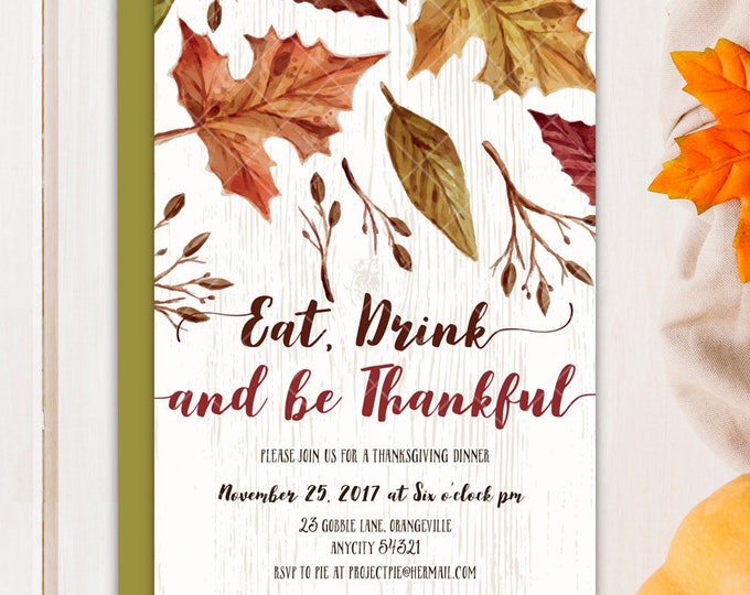 Lovely Fall Thanksgiving Invitation, Eat Drink and Be Thankful Thanksgiving Dinner Watercolor Style Printable Invitation v.2