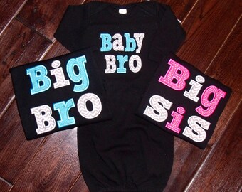 Set of 3 Lil SiS or Bro Gown Big-Bigger sis or Bro Shirt and bigger sis-bro Size 0 to 3M For the Gown and 6M to 14 youth for the Shirt
