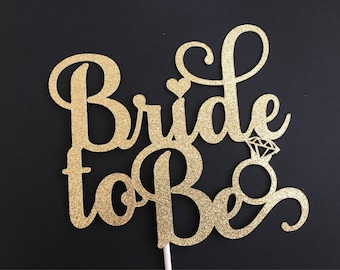 Bridal Shower Cake Topper, Bridal Shower Decorations, Bride To Be cake topper, Gold Bride to Be Cake Topper