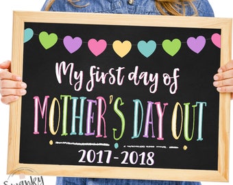 First Day of Mother's Day Out Sign, Printable First Day of Mom's Day Out Sign, Chalkboard Sign Mother's Day Out, Instant Download, 2017-2018