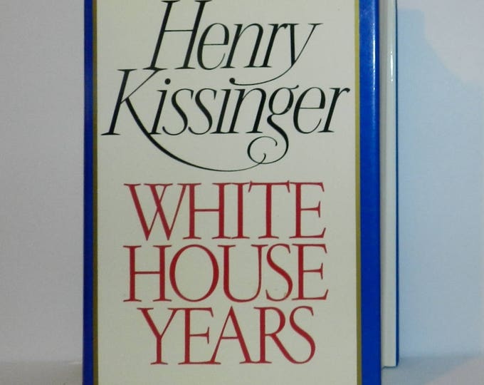 Henry Kissinger, White House Years Hardcover – 1979