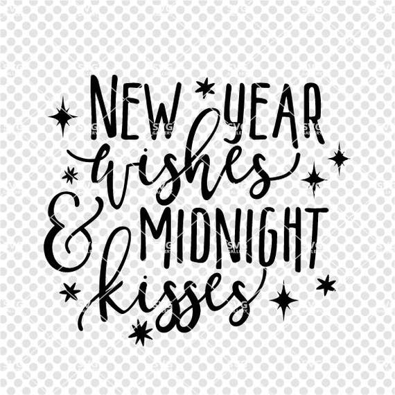 New years SVG New year wishes and midnight kisses SVG