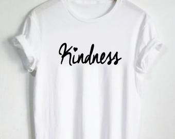 Kindness Shirt - Tshirt Unisex Shirts Womans Shirts Mens Shirt Kids Child Strong Strength Nice Equal Rights Gender Love Kindness Nature Kind