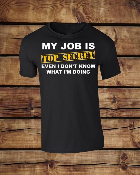 My Job Is Top Secret Even I Don't Know What I'm Doing