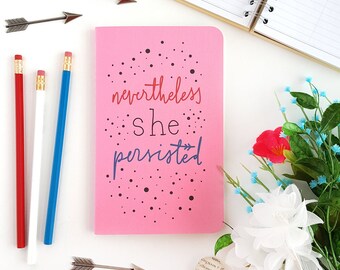 Nevertheless She Persisted Journal — Hand Lettered Hillary Clinton Notebook or Planner