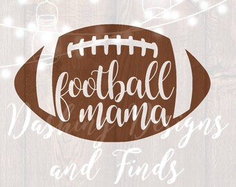 DIGITAL DOWNLOAD football svg - football mom svg - football mama svg - football mom shirt - cut files - decal - silhouette - cricut