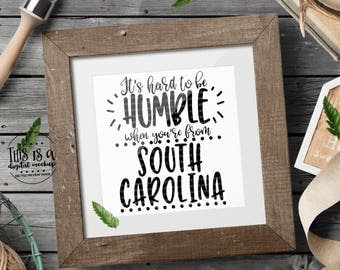 South Carolina svg, South Carolina Shirt svg, South Carolina Love svg, Home State svg, Humble svg, Cut Files for Silhouette for Cricut