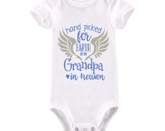 Funny baby clothes bodysuit Hand picked for earth by my Grandpa in heaven Baby Gift