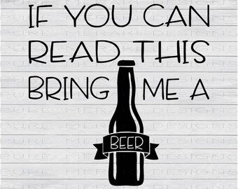 Beer SVG, Alcohol SVG, Bring Me a Beer SVG, Alcoholic Beverage svg, Drinking svg, Beer Bottle svg, Beer Tshirt Design, Mens Shirt svg