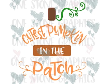 Cutest pumpkin in the patch svg,eps,dxf,jpeg,cutest pumpkin,pumpkin svg,toddler svg,halloween,thanksgiving,pumpkin patch svg,baby svg,cutest