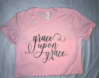 grace upon grace t shirt