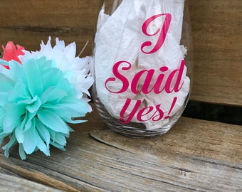 I said yes stemless wine glass , engagement gift for best friend , engagement wine glass , wedding wine glass , bridal shower gift , wine